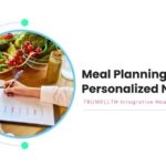 Meal Planning Tips For Personalized Nutrition