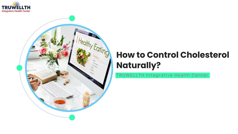 How to Control Cholesterol Naturally