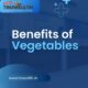 Benefits of Vegetables